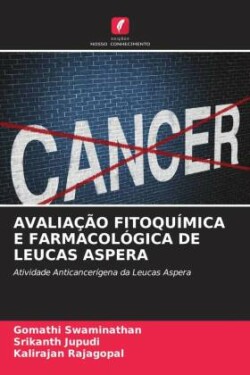 AVALIAÇÃO FITOQUÍMICA E FARMACOLÓGICA DE LEUCAS ASPERA