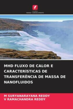 MHD FLUXO DE CALOR E CARACTERÍSTICAS DE TRANSFERÊNCIA DE MASSA DE NANOFLUIDOS