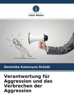 Verantwortung für Aggression und das Verbrechen der Aggression