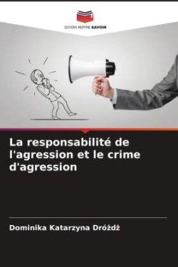 La responsabilité de l'agression et le crime d'agression