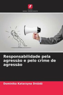 Responsabilidade pela agressão e pelo crime de agressão