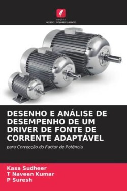 DESENHO E ANÁLISE DE DESEMPENHO DE UM DRIVER DE FONTE DE CORRENTE ADAPTÁVEL