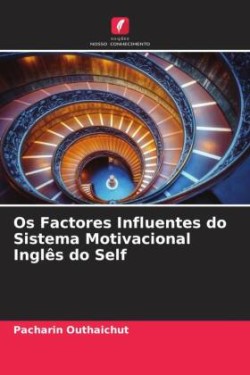 Os Factores Influentes do Sistema Motivacional Inglês do Self