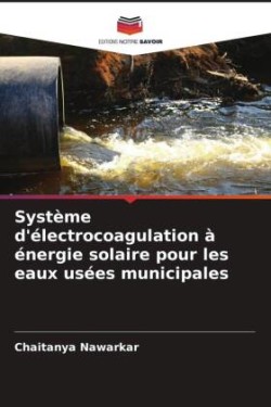 Système d'électrocoagulation à énergie solaire pour les eaux usées municipales