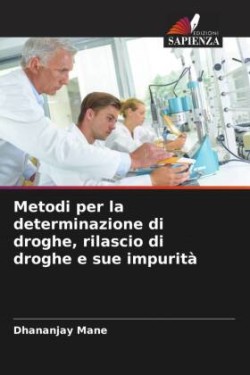 Metodi per la determinazione di droghe, rilascio di droghe e sue impurità