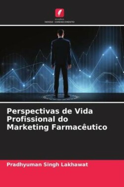 Perspectivas de Vida Profissional do Marketing Farmacêutico