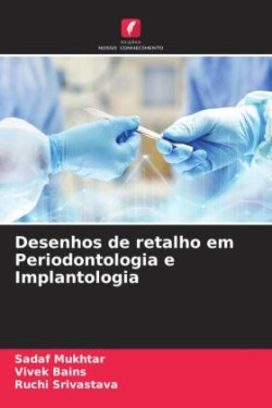 Desenhos de retalho em Periodontologia e Implantologia