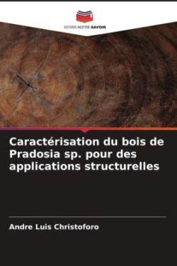 Caractérisation du bois de Pradosia sp. pour des applications structurelles