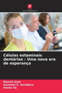 Células estaminais dentárias : Uma nova era de esperança