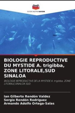 BIOLOGIE REPRODUCTIVE DU MYSTIDE A. trigibba, ZONE LITORALE,SUD SINALOA