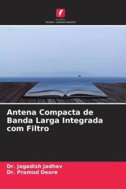 Antena Compacta de Banda Larga Integrada com Filtro