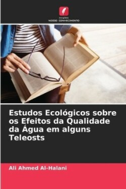 Estudos Ecológicos sobre os Efeitos da Qualidade da Água em alguns Teleosts