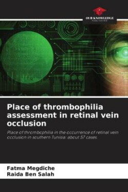 Place of thrombophilia assessment in retinal vein occlusion