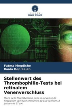 Stellenwert des Thrombophilie-Tests bei retinalem Venenverschluss