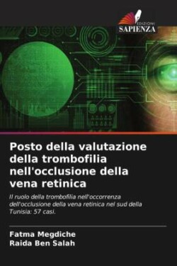 Posto della valutazione della trombofilia nell'occlusione della vena retinica