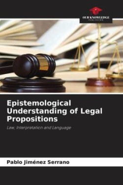 Epistemological Understanding of Legal Propositions