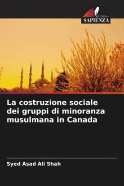 La costruzione sociale dei gruppi di minoranza musulmana in Canada