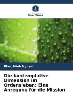 Die kontemplative Dimension im Ordensleben: Eine Anregung für die Mission