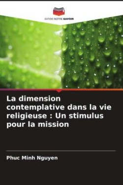 La dimension contemplative dans la vie religieuse : Un stimulus pour la mission