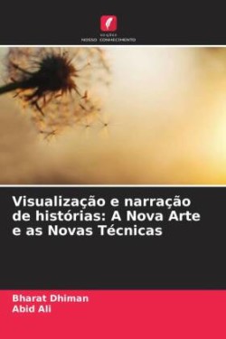 Visualização e narração de histórias: A Nova Arte e as Novas Técnicas