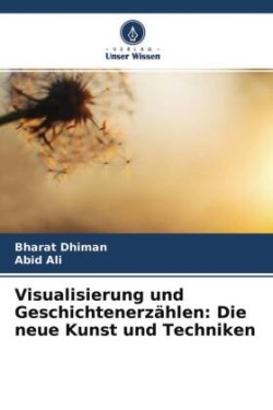 Visualisierung und Geschichtenerzählen: Die neue Kunst und Techniken