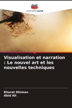 Visualisation et narration : Le nouvel art et les nouvelles techniques