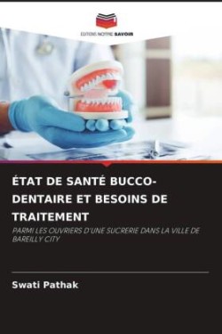 ÉTAT DE SANTÉ BUCCO-DENTAIRE ET BESOINS DE TRAITEMENT