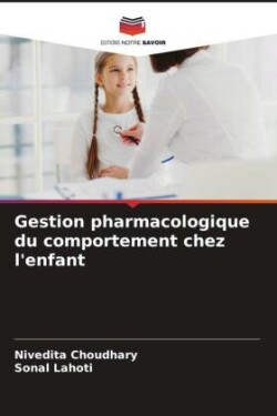 Gestion pharmacologique du comportement chez l'enfant