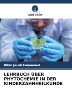 LEHRBUCH ÜBER PHYTOCHEMIE IN DER KINDERZAHNHEILKUNDE