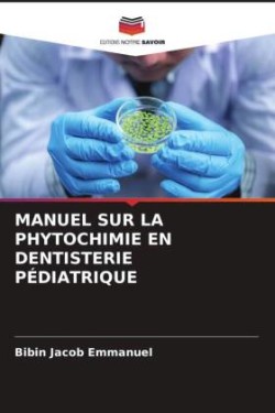 MANUEL SUR LA PHYTOCHIMIE EN DENTISTERIE PÉDIATRIQUE