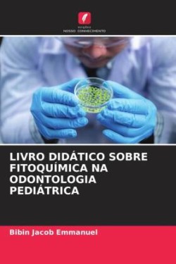 LIVRO DIDÁTICO SOBRE FITOQUÍMICA NA ODONTOLOGIA PEDIÁTRICA