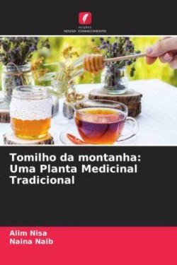Tomilho da montanha: Uma Planta Medicinal Tradicional