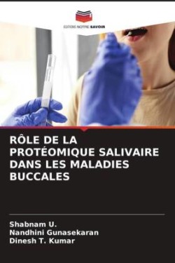 RÔLE DE LA PROTÉOMIQUE SALIVAIRE DANS LES MALADIES BUCCALES