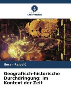 Geografisch-historische Durchdringung