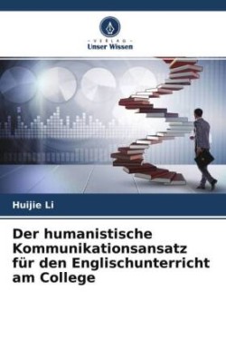 Der humanistische Kommunikationsansatz für den Englischunterricht am College