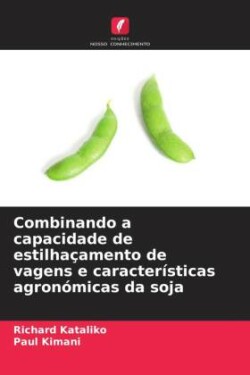 Combinando a capacidade de estilhaçamento de vagens e características agronómicas da soja