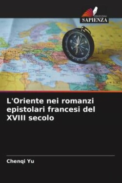 L'Oriente nei romanzi epistolari francesi del XVIII secolo