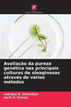 Avaliação da pureza genética nas principais culturas de oleaginosas através de vários métodos