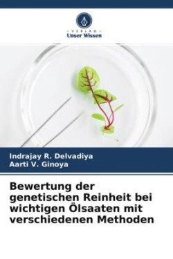 Bewertung der genetischen Reinheit bei wichtigen Ölsaaten mit verschiedenen Methoden