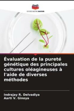 Évaluation de la pureté génétique des principales cultures oléagineuses à l'aide de diverses méthodes