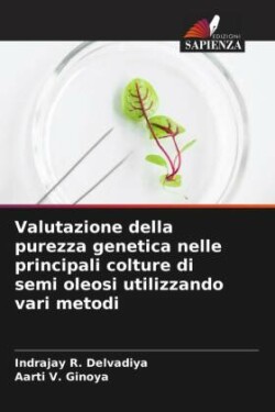 Valutazione della purezza genetica nelle principali colture di semi oleosi utilizzando vari metodi