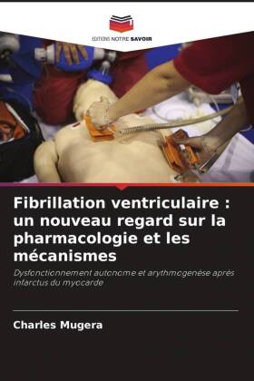 Fibrillation ventriculaire : un nouveau regard sur la pharmacologie et les mécanismes