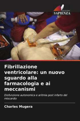 Fibrillazione ventricolare: un nuovo sguardo alla farmacologia e ai meccanismi