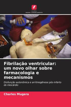 Fibrilação ventricular: um novo olhar sobre farmacologia e mecanismos