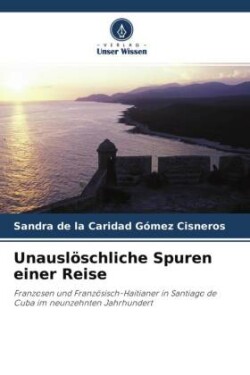 Unauslöschliche Spuren einer Reise