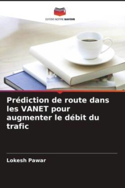 Prédiction de route dans les VANET pour augmenter le débit du trafic