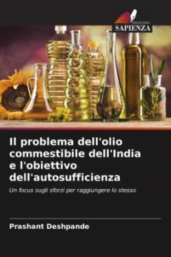 Il problema dell'olio commestibile dell'India e l'obiettivo dell'autosufficienza