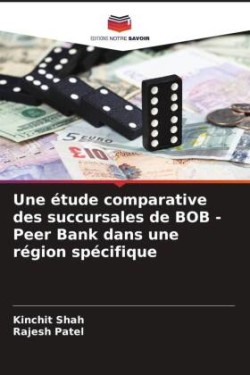 Une étude comparative des succursales de BOB - Peer Bank dans une région spécifique