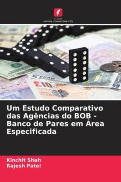 Um Estudo Comparativo das Agências do BOB - Banco de Pares em Área Especificada