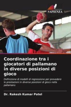 Coordinazione tra i giocatori di pallamano in diverse posizioni di gioco